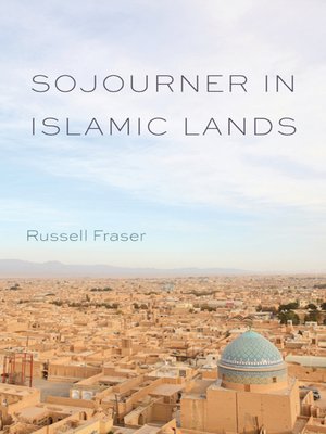 cover image of Sojourner in Islamic Lands